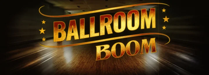 BALLROOM BOOM – MIP Oct 2025 BALLROOM BOOM – MIP Oct 2025